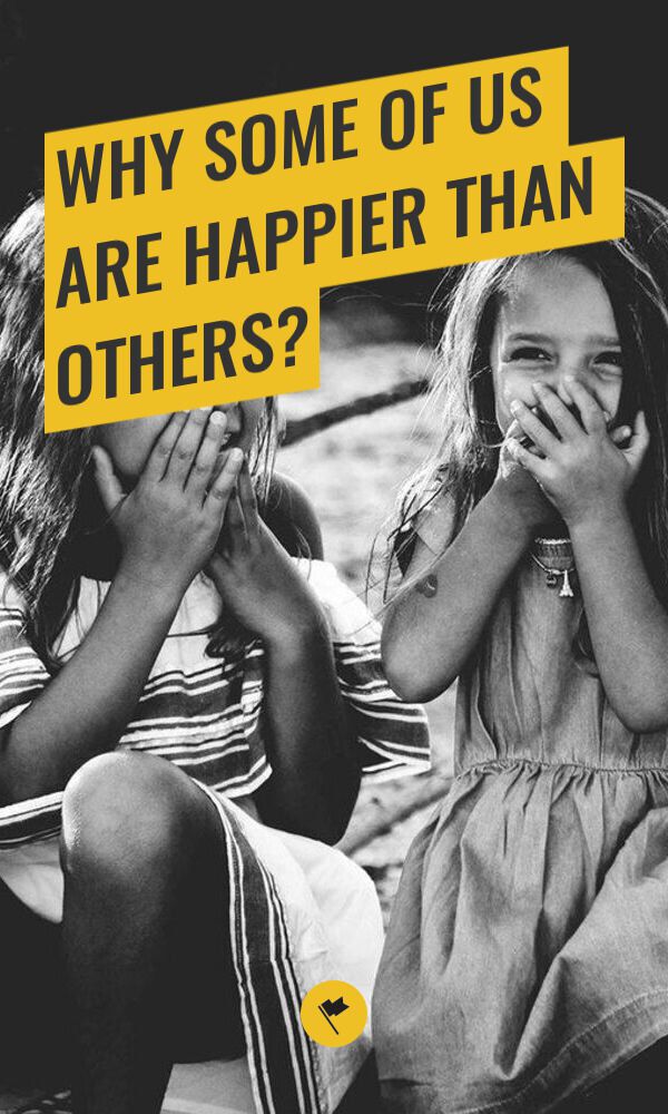 Share Why Some of Us Are Happier Than Others? on Pinterest.