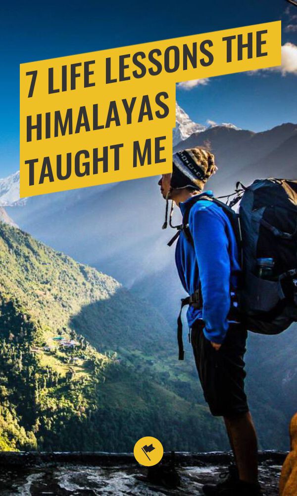 Share 7 Life Lessons the Himalayas Taught Me on Pinterest.