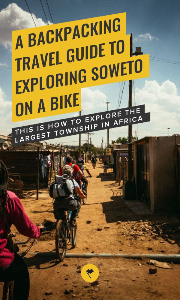A Backpacking Travel Guide to Exploring Soweto on a Bike - This is How