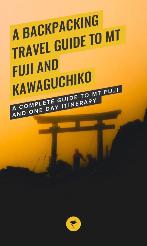 A Backpacking Travel Guide to Mt Fuji and Kawaguchiko - Mt Fuji Kawaguchiko Backpacking Itinerary Japan Pinterest Image New