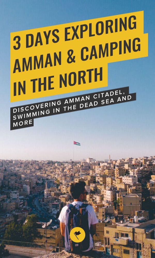 Share 3 Days Exploring Amman & Camping in the North on Pinterest.