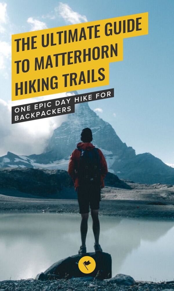 Share The Ultimate Guide to Matterhorn Hiking Trails on Pinterest.