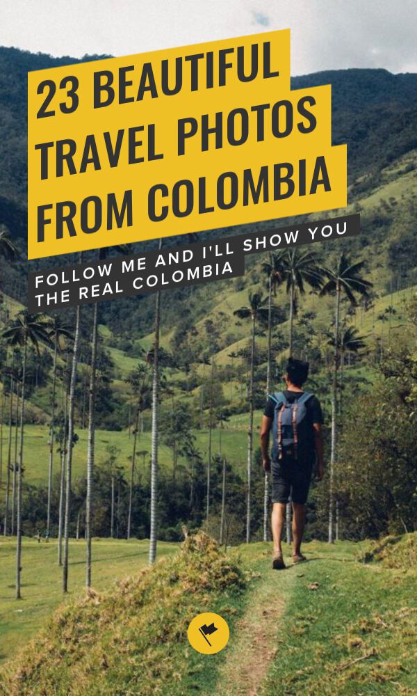 Share Follow Me and I'll Show You Colombia in 23 Photos on Pinterest.