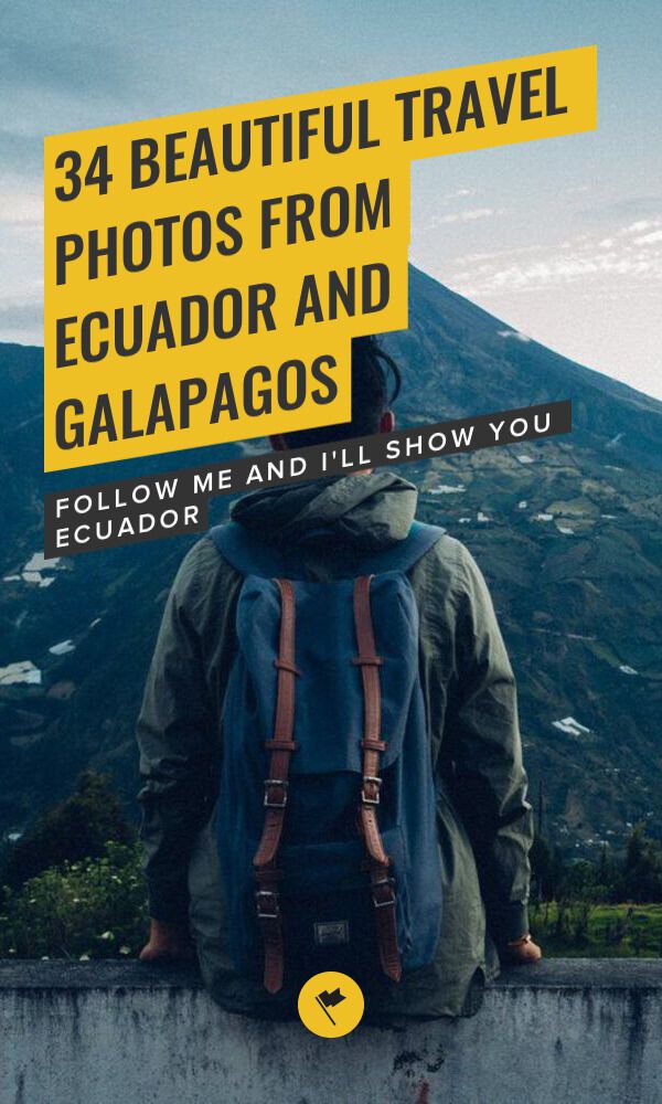 Share 34 Beautiful Travel Photos from Ecuador and Galapagos on Pinterest.
