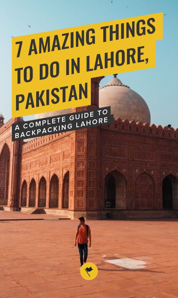 Share 7 Amazing Things to Do in Lahore, Pakistan on Pinterest.