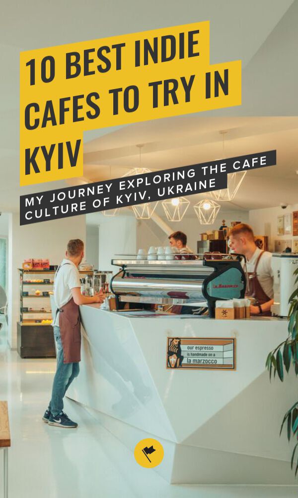 Share 10 BEST Indie Cafes to Try in Kyiv, Ukraine on Pinterest.