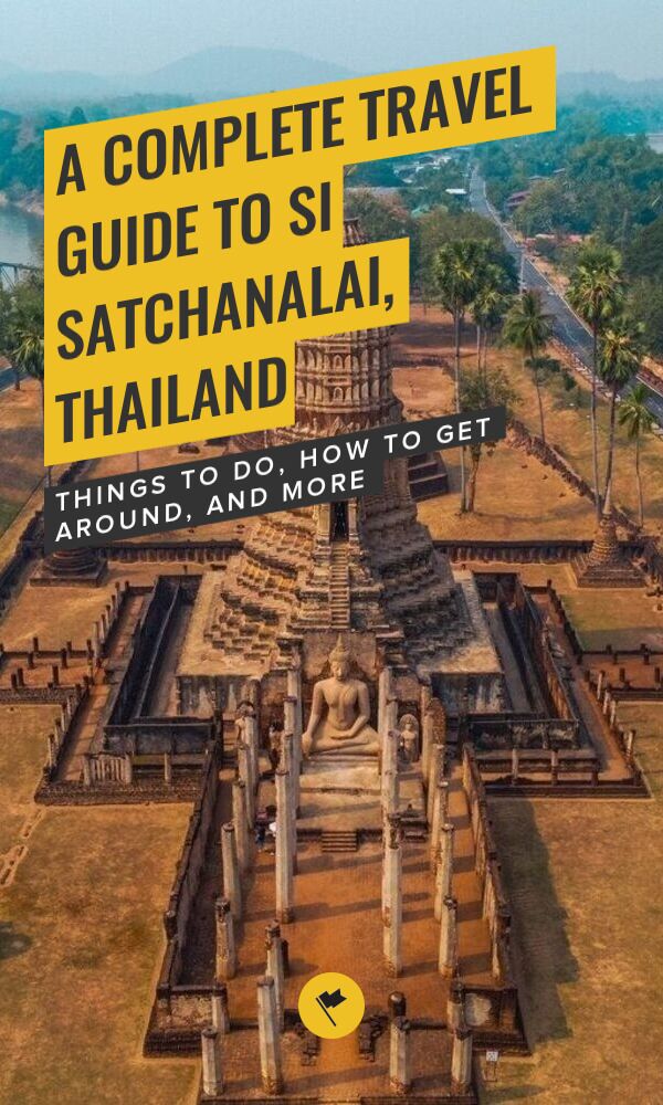 Share A Complete Travel Guide to Si Satchanalai, Thailand on Pinterest.