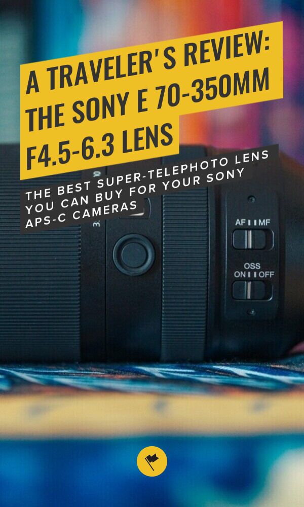 Share A Traveler's Review: The Sony E 70-350mm F4.5-6.3 Lens on Pinterest.