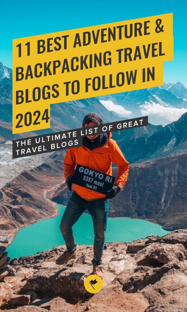 11 BEST Adventure & Backpacking Travel Blogs to Follow in 2024
