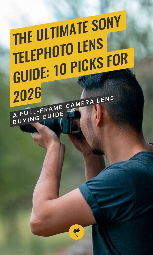 Share Best Telephoto Lenses for Sony: My 10 Top Picks for 2026 on Pinterest.