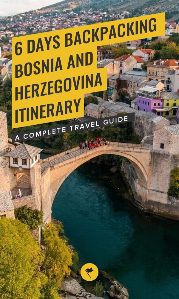 6 Days Backpacking Bosnia and Herzegovina Itinerary for Solo Travelers