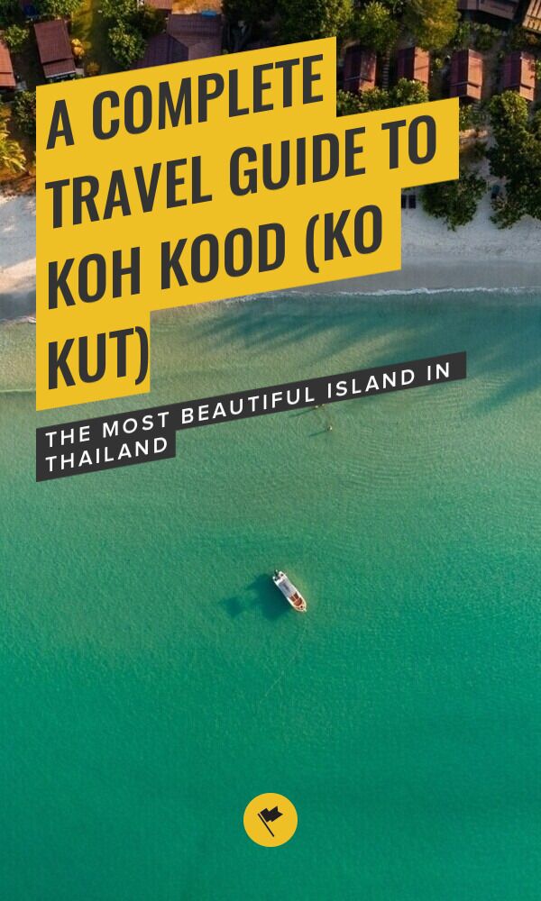 A Complete Travel Guide to Koh Kood (Ko Kut)