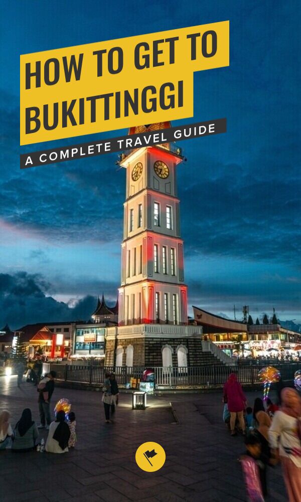 Share How to Get to Bukittinggi on Pinterest.
