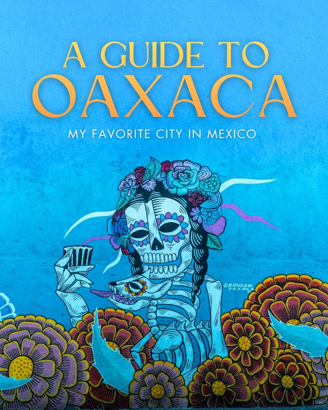 Share Discover Oaxaca: Best Things to See, Itinerary & More on Pinterest.