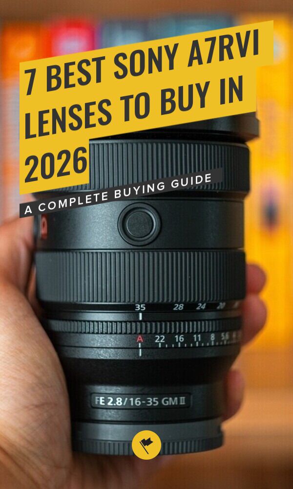 Share 7 Best Sony a7RVI Lenses to Buy in 2026 on Pinterest.