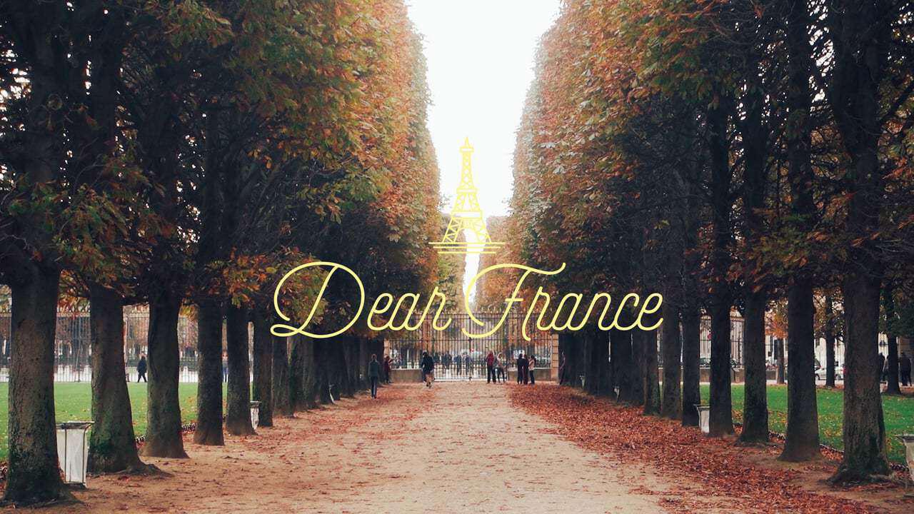 Dear France - A Travel Video Travel Video