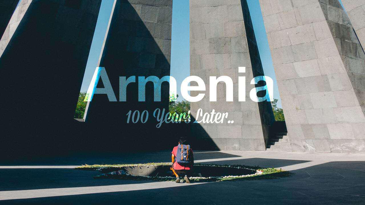 Armenia: 100 Years Later - A Travel Video Travel Video
