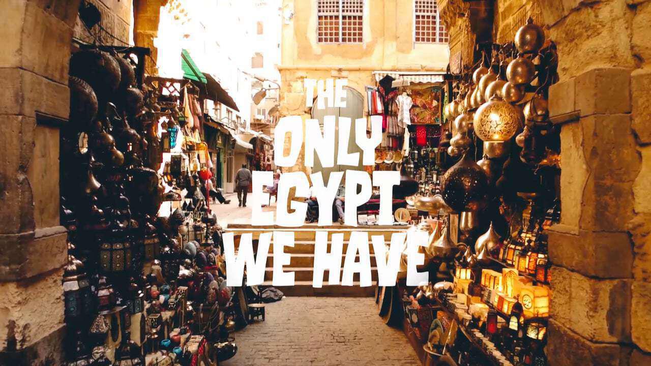 The Only Egypt We Have - A Travel Video Travel Video