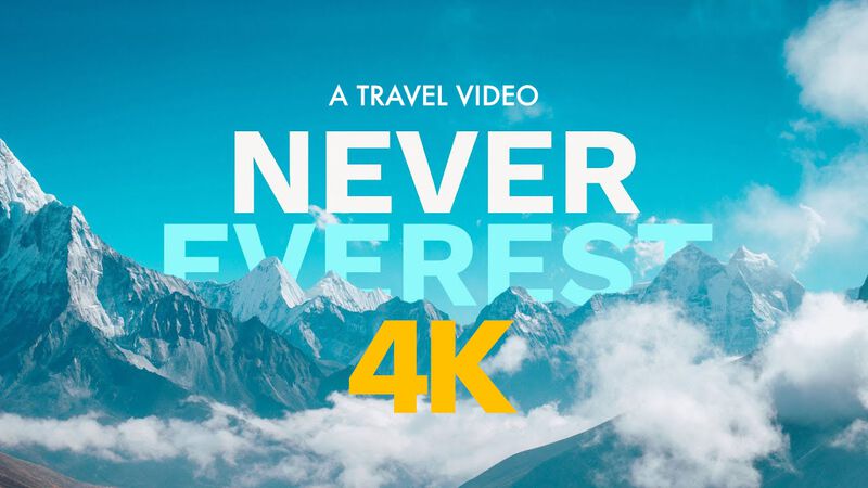 Never Everest 4K - A Nepal Travel Video Travel Video