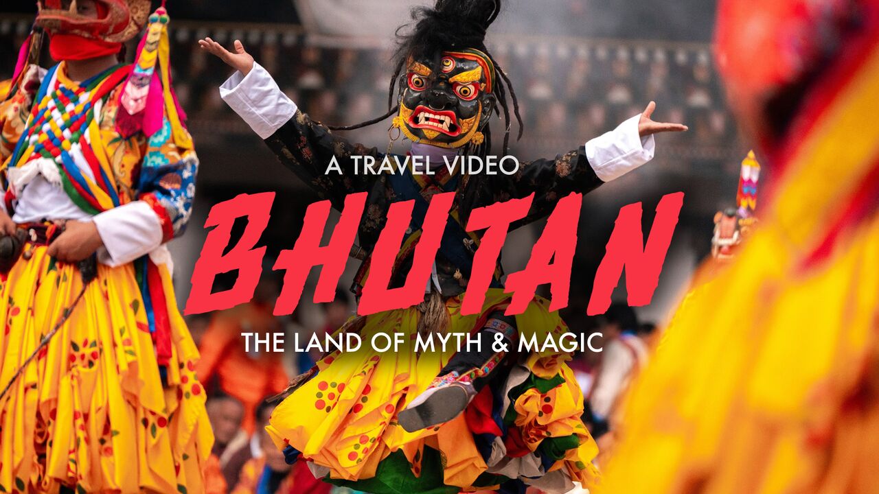 Bhutan: The Land of Myth and Magic Travel Video Travel Video